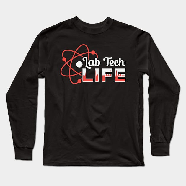 Lab Tech Life Laboratory Science Technician Gift Long Sleeve T-Shirt by T-Shirt.CONCEPTS